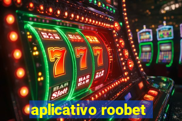 aplicativo roobet